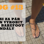 Vlog #13: Návod na výrobu barefoot sandálků